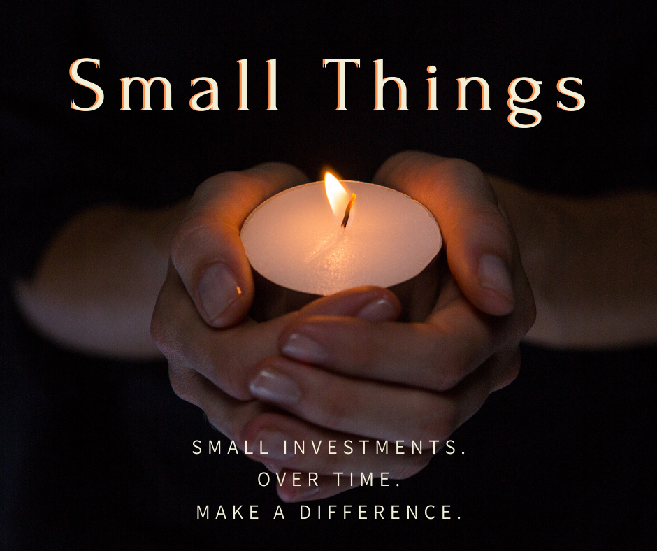 Small Things, Big Investments