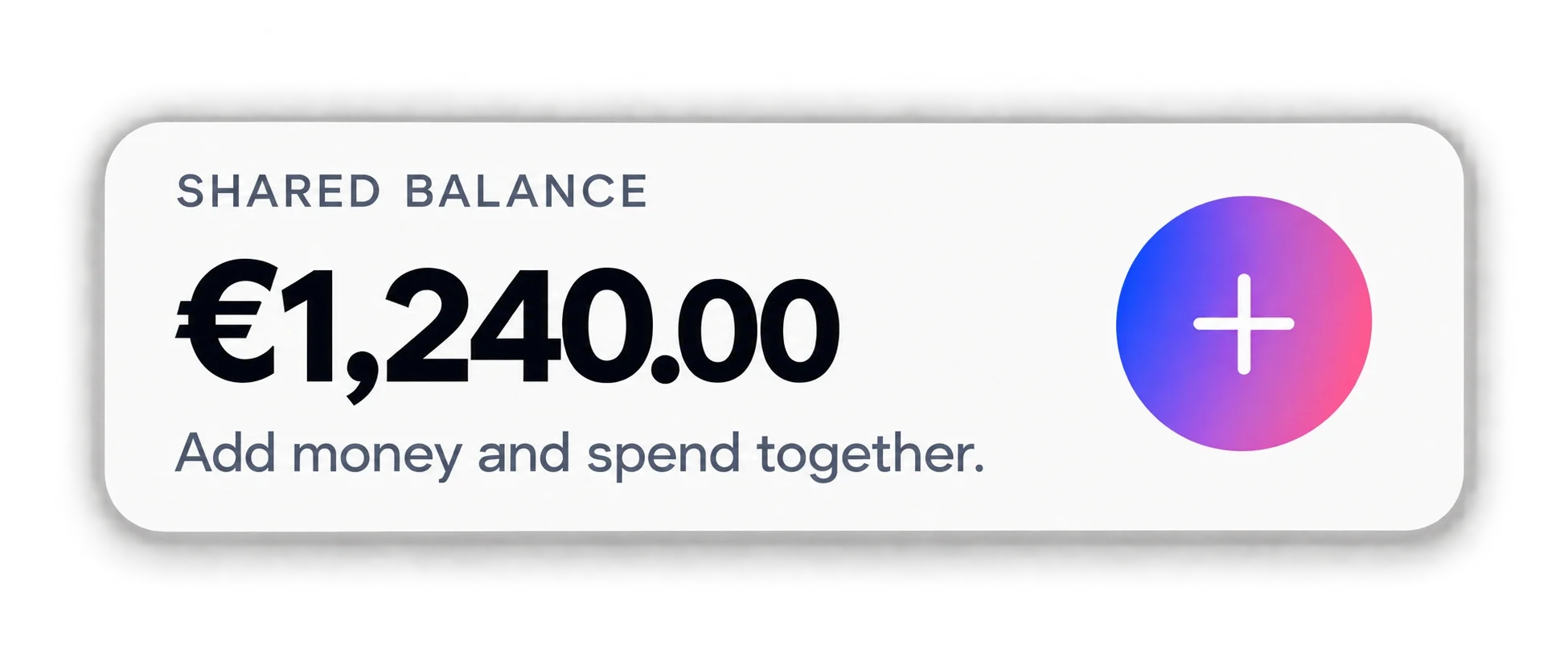 Card  showing a shared balance of €1,240.00 with a plus button icon to add more money