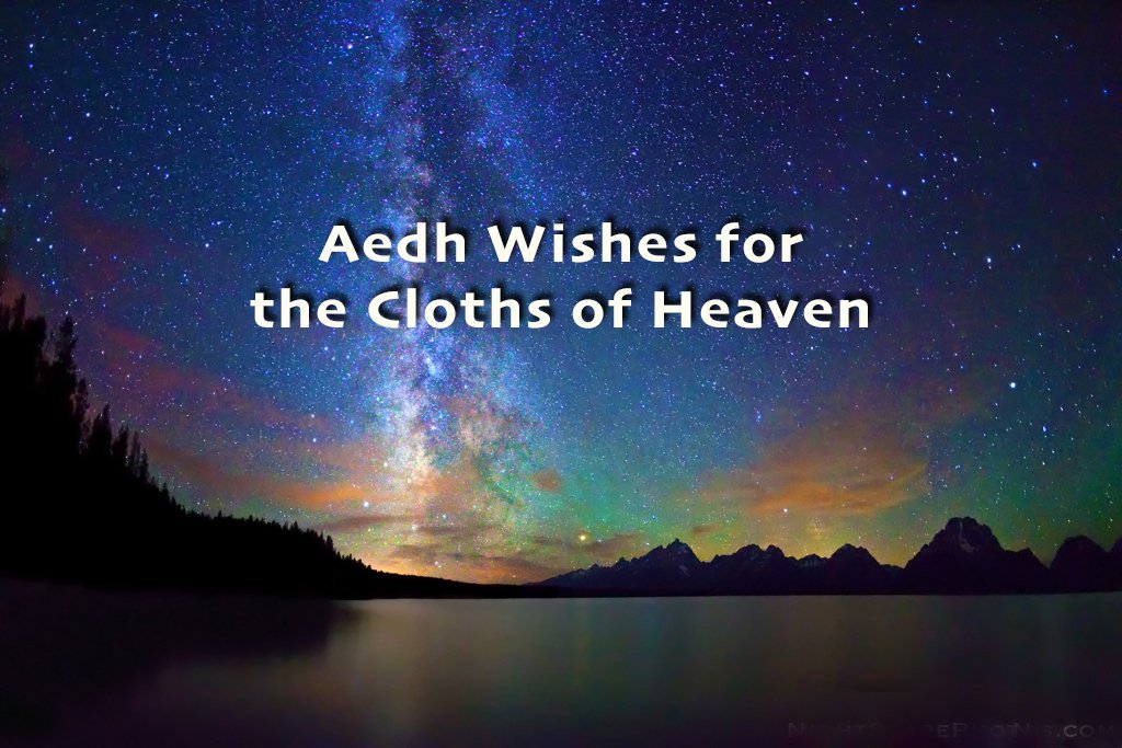 Aedh Wishes for the Cloths of Heaven