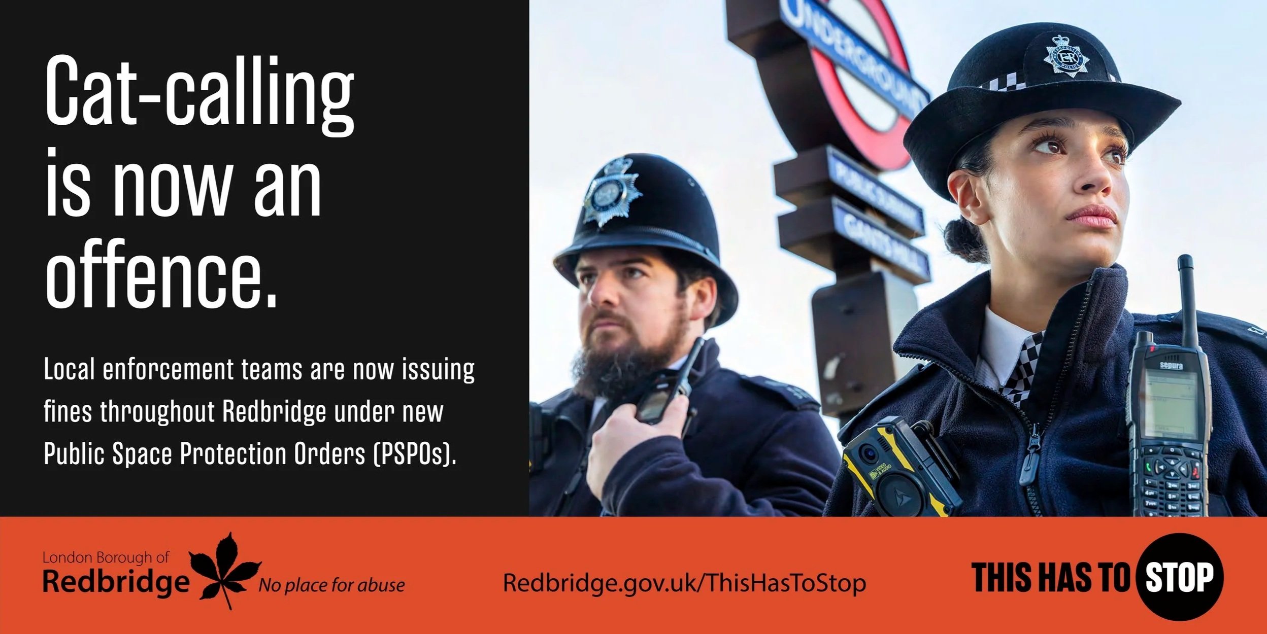 This Has to Stop Poster showing two police officers with the title 'Cat- calling is no an offence.' Underneath it says ' Local enforcement teams are now issuing fines throughout Redbridge under new Public Space Protection Orders (PSPOs).