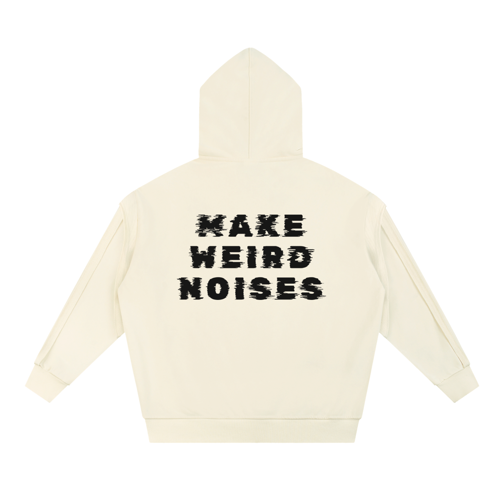 Hoodie Number Three - Make (Multiple Colors) - Cream zip-up hoodie, back view. Distorted black glitch-typography centered on the back reads 'MAKE WEIRD NOISES'.