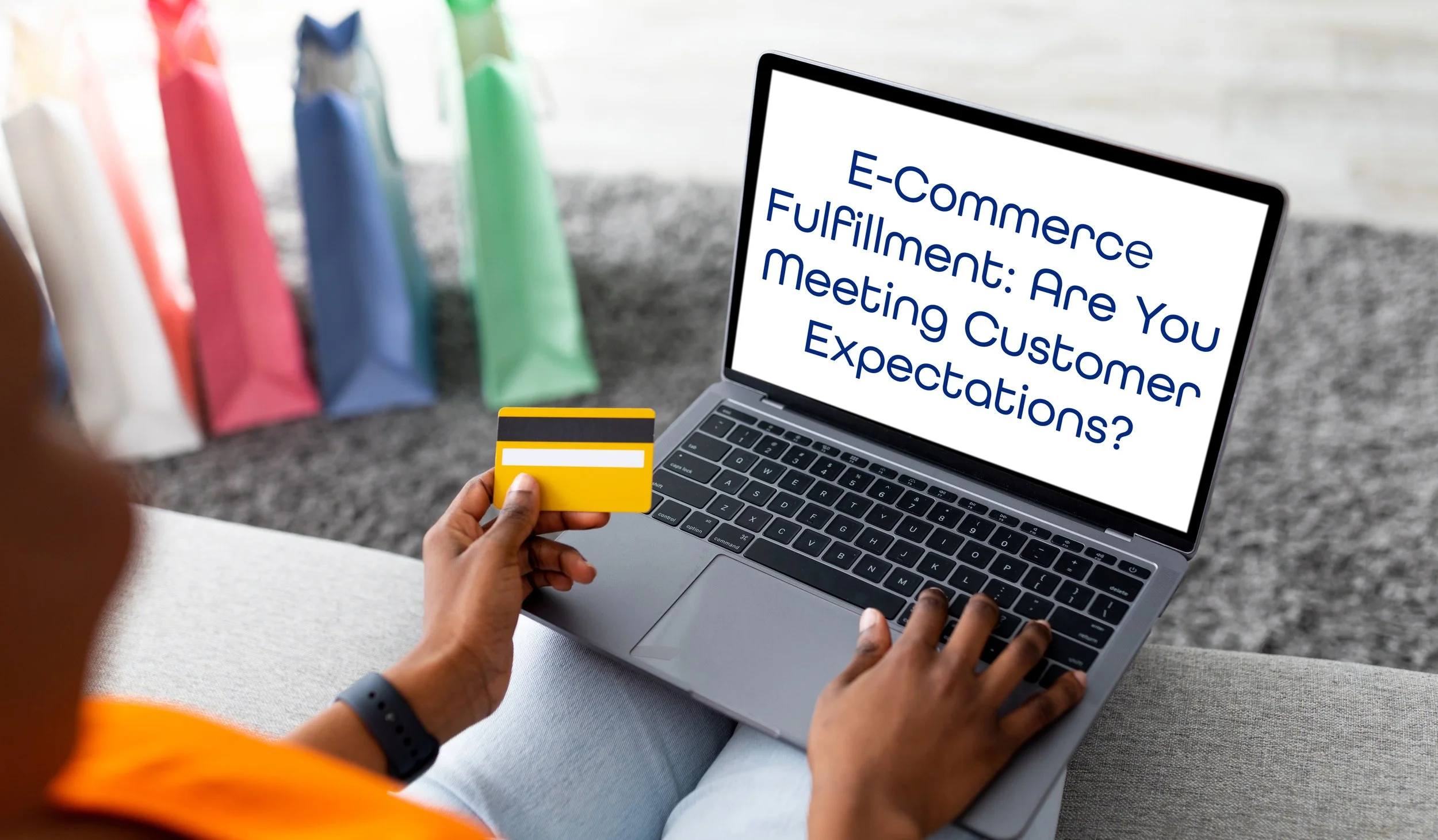 E-Commerce Fulfillment: Are You Meeting Customer Expectations?