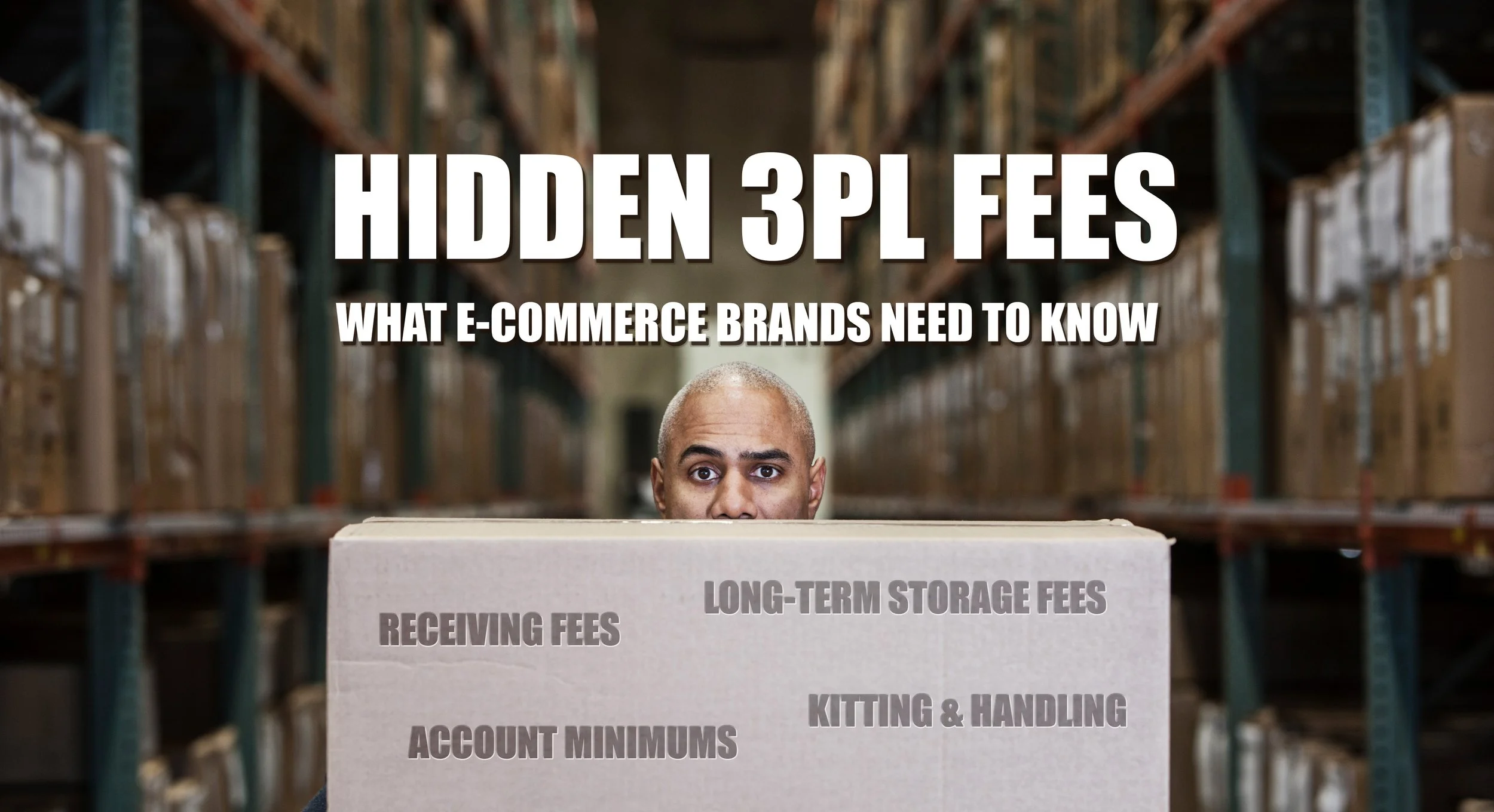 Hidden 3PL Fees: What E-Commerce Brands Need to Know