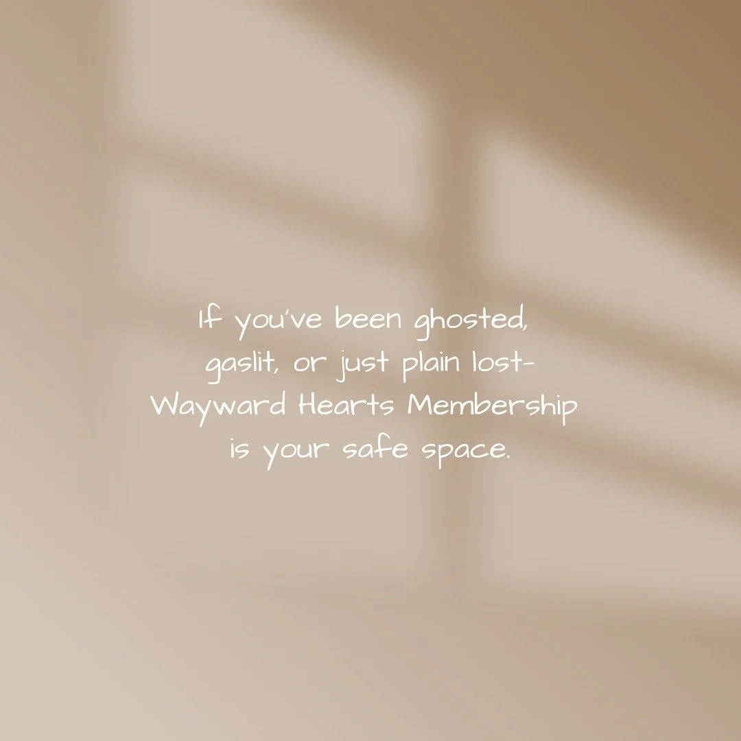 💫 You’ve loved deeply. You’ve learned the hard way. Ghosted, gaslit, or simply left wondering— You deserve more than confusion. Wayward Hearts Membership is your sanctuary. A space for clarity, kindness, and connection that feels r