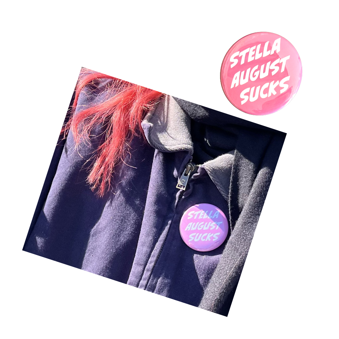 STELLA AUGUST SUCKS button