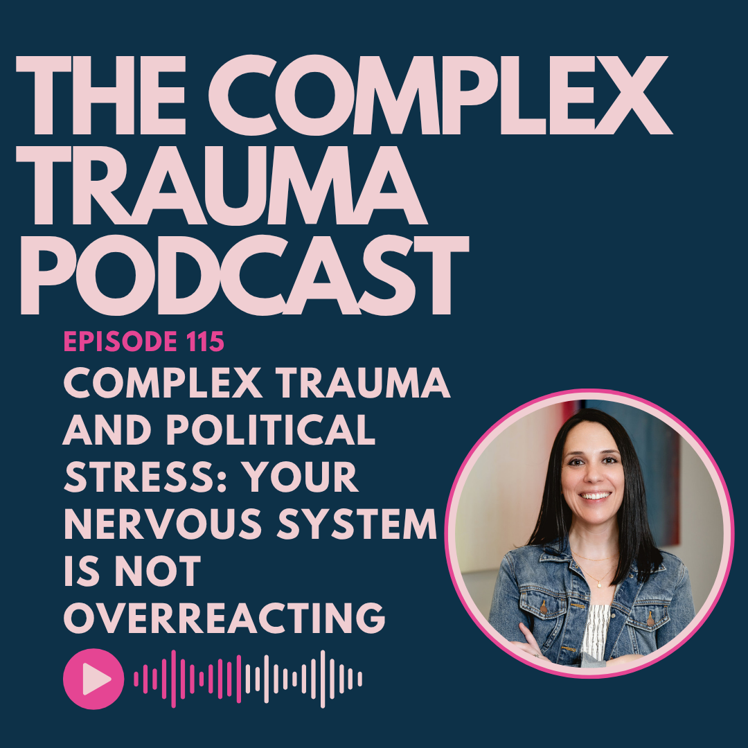 Complex Trauma and Political Stress: Your Nervous System Is Not Overreacting