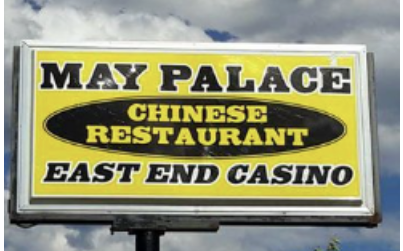 Sign for May Palace Chinese Restaurant and East End Casino.
