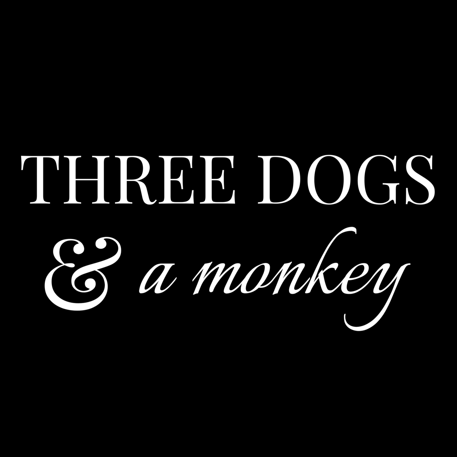 THREE DOGS &amp; A MONKEY
