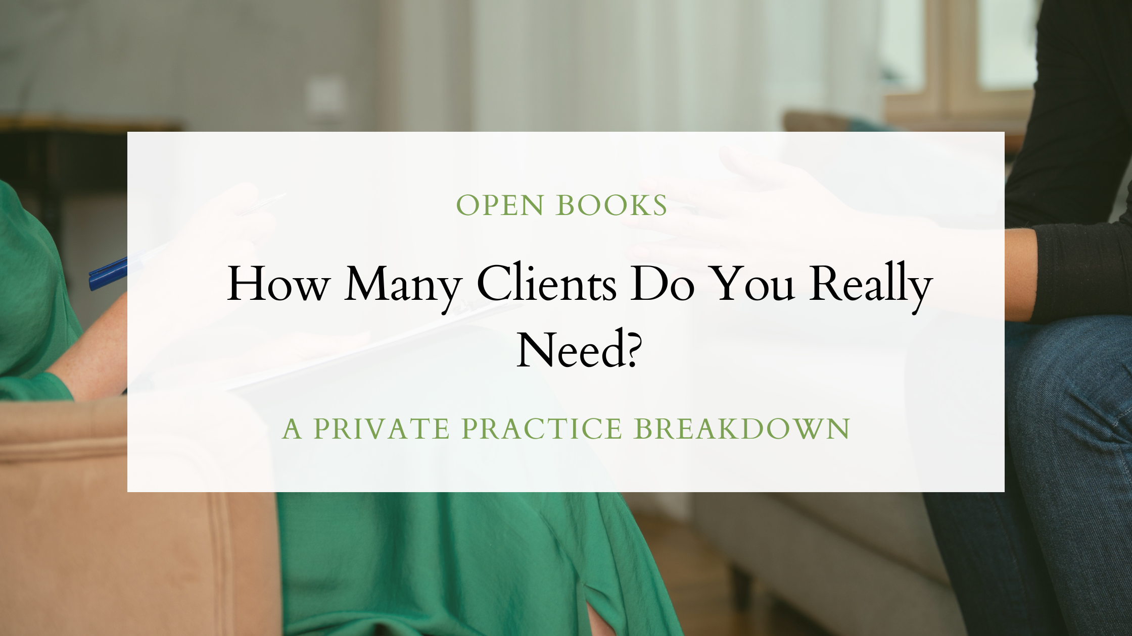 How Many Clients Do You Really Need To Make a Living as a Therapist?