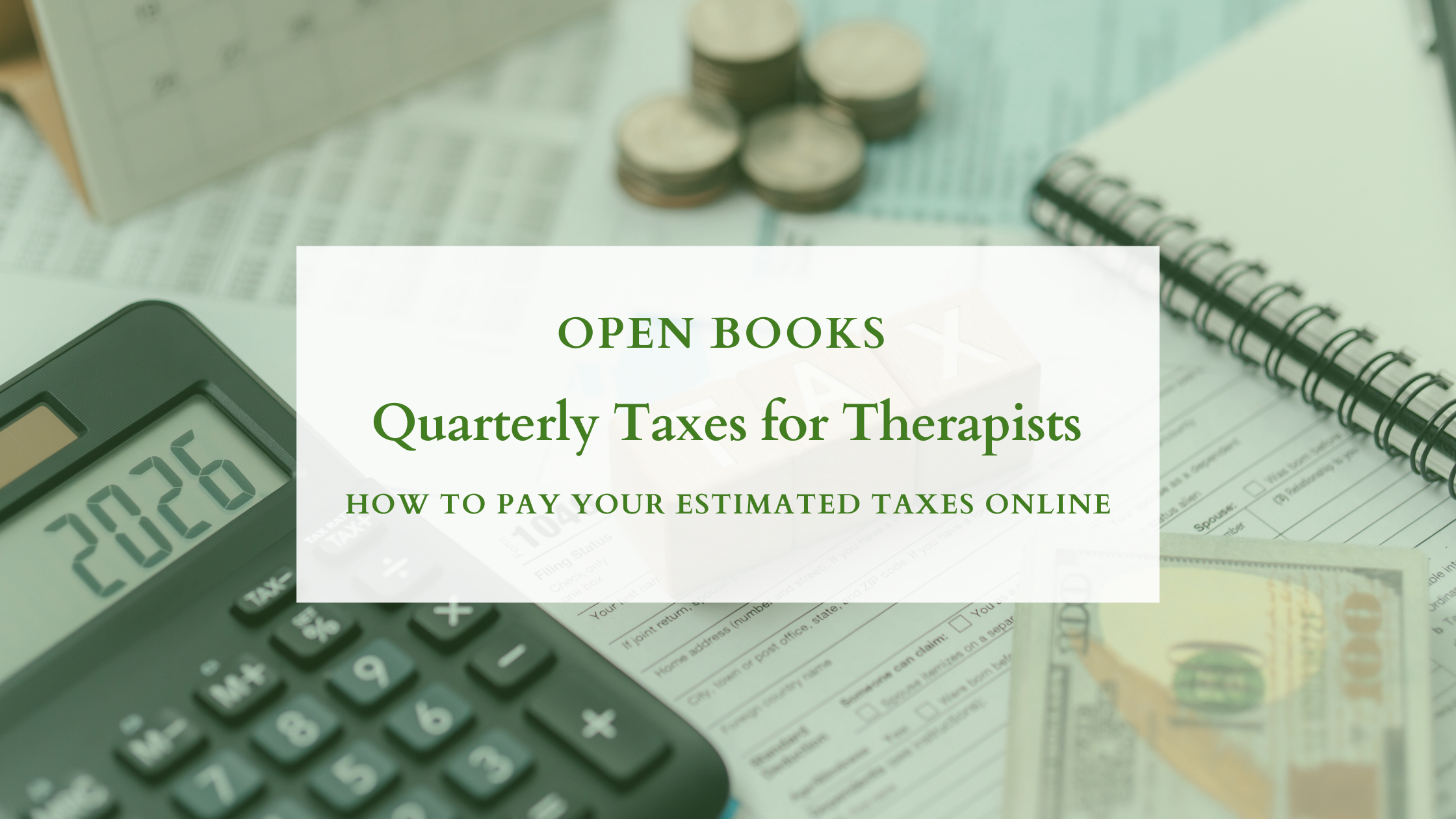 Quarterly Taxes for Therapists: How to Pay Your Estimated Taxes Online