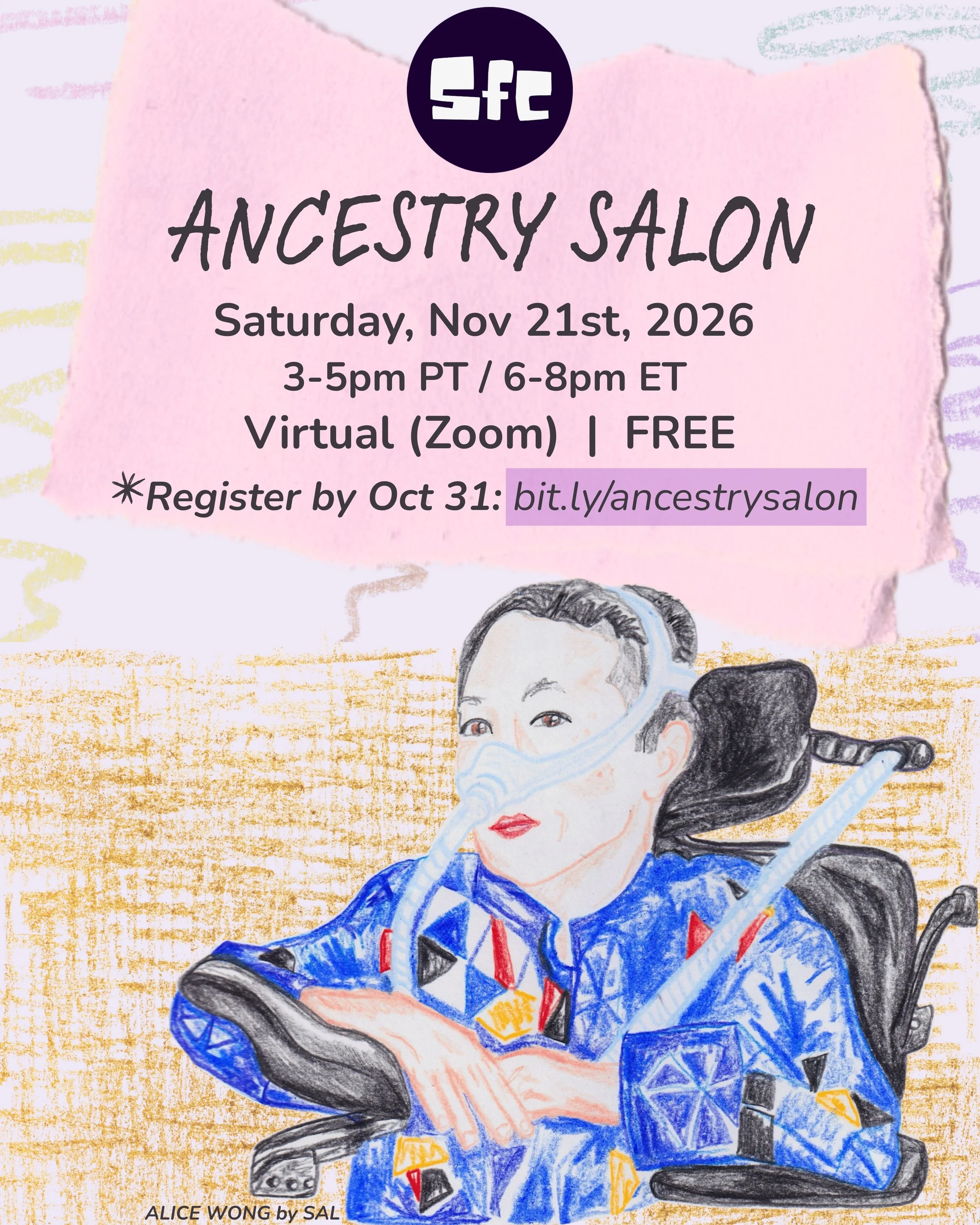 Pink Ancestry Salon flyer by Sick Futures Collective with SFC logo. November 21, 3-5pm PT/6-8pm ET, Zoom, Free. Features illustration of Alice Wong by Sal Marx with ventilator in wheelchair. Register: bit.ly/ancestrysalon