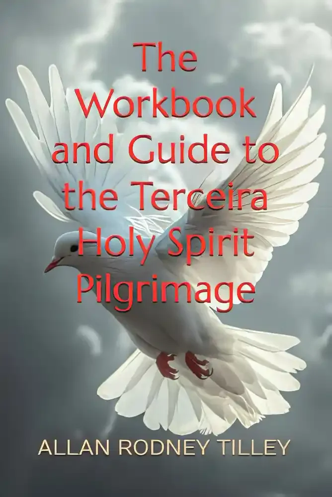 Book: The Workbook and Guide to the Terceira Holy Spirit Pilgrimage
