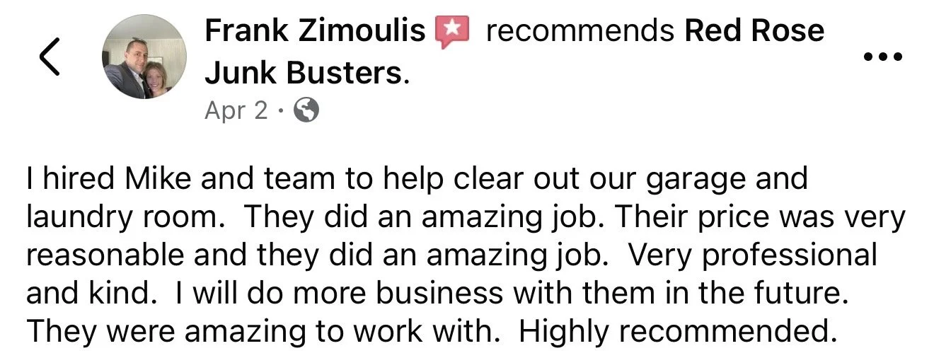 Screenshot of a Facebook recommendation post by Frank Zimoulis recommending Red Rose Junk Busters. The post praises the team for cleaning out the garage and laundry room, mentioning their professionalism, kindness, reasonable prices, and recommending