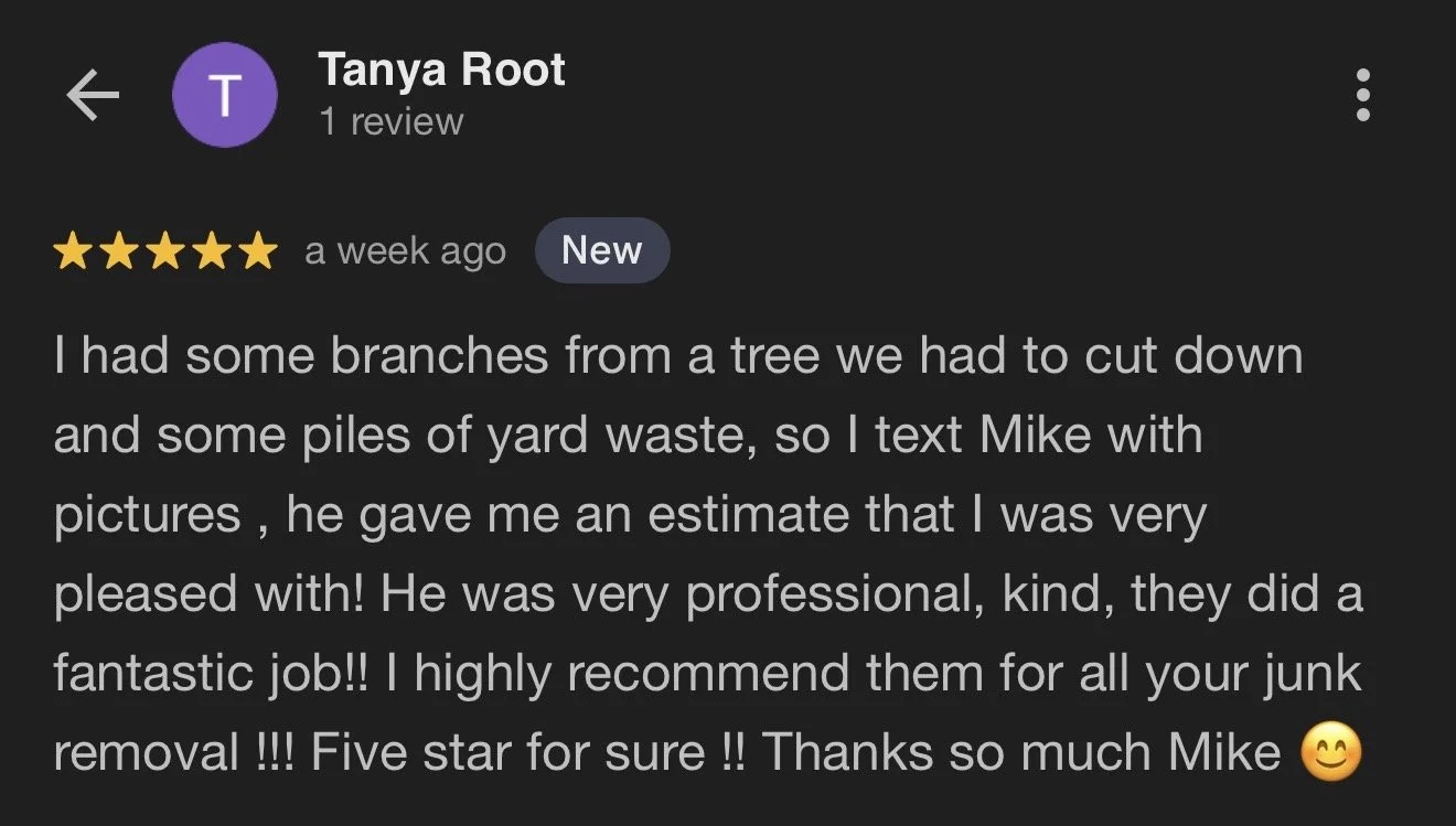 Screenshot of a 5-star review from Tanya Root praising Mike for removing yard waste and branches, recommending his junk removal service, and including a smiling emoji.