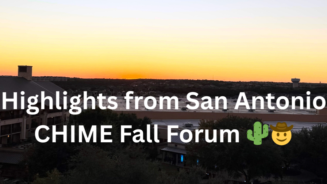 CHIME Fall Forum | San Antonio 🤠🌵