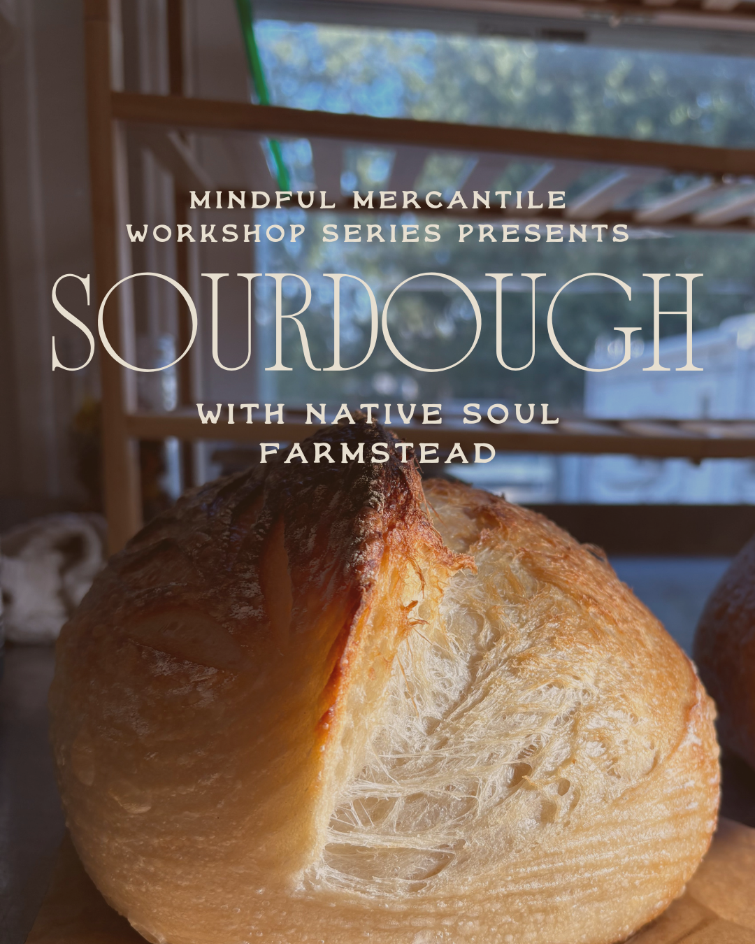 Sourdough with Native Soul Farmstead