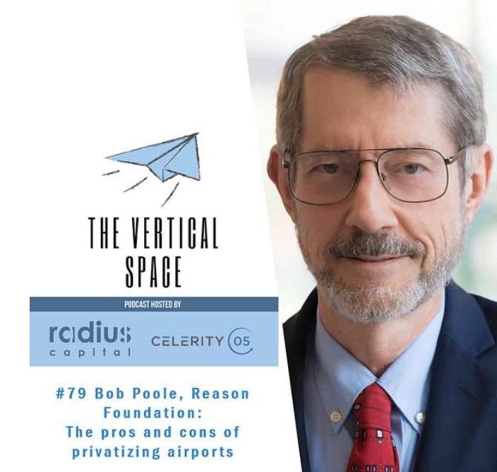 #79 Bob Poole, Reason Foundation: The pros and cons of privatizing airports