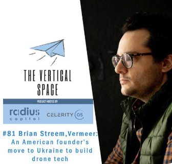 #81 Brian Streem, Vermeer: An American founder’s move to Ukraine to build drone tech
