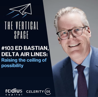 #103 Ed Bastian, Delta Air Lines: Raising the ceiling of possibility