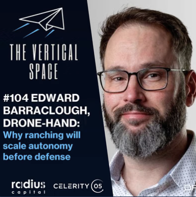 #104 Edward Barraclough, Drone-Hand: Why ranching will scale autonomy before defense