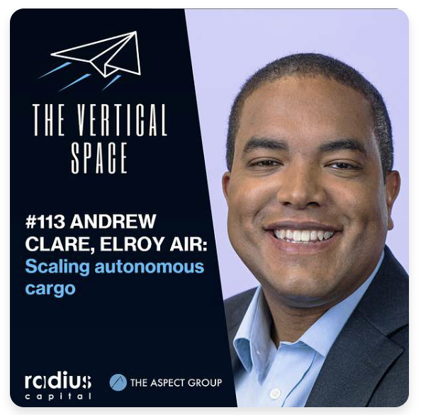 #113 Andrew Clare, Elroy Air: Scaling Autonomous Cargo