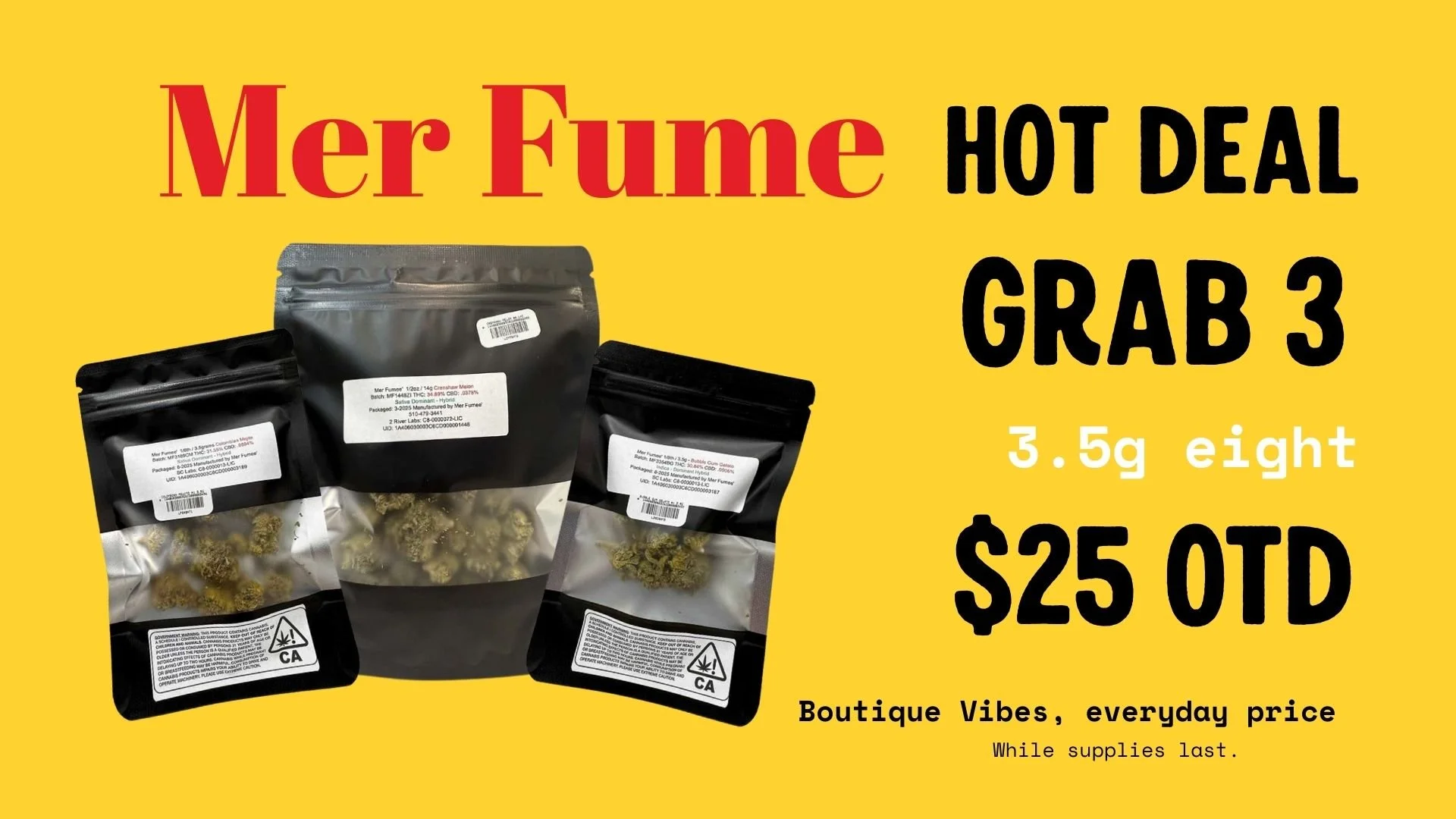 Bright yellow advertisement with black, red, and white text promoting cannabis products. Features three different sizes of packaged dried cannabis buds with labels, and includes pricing and promotional details.