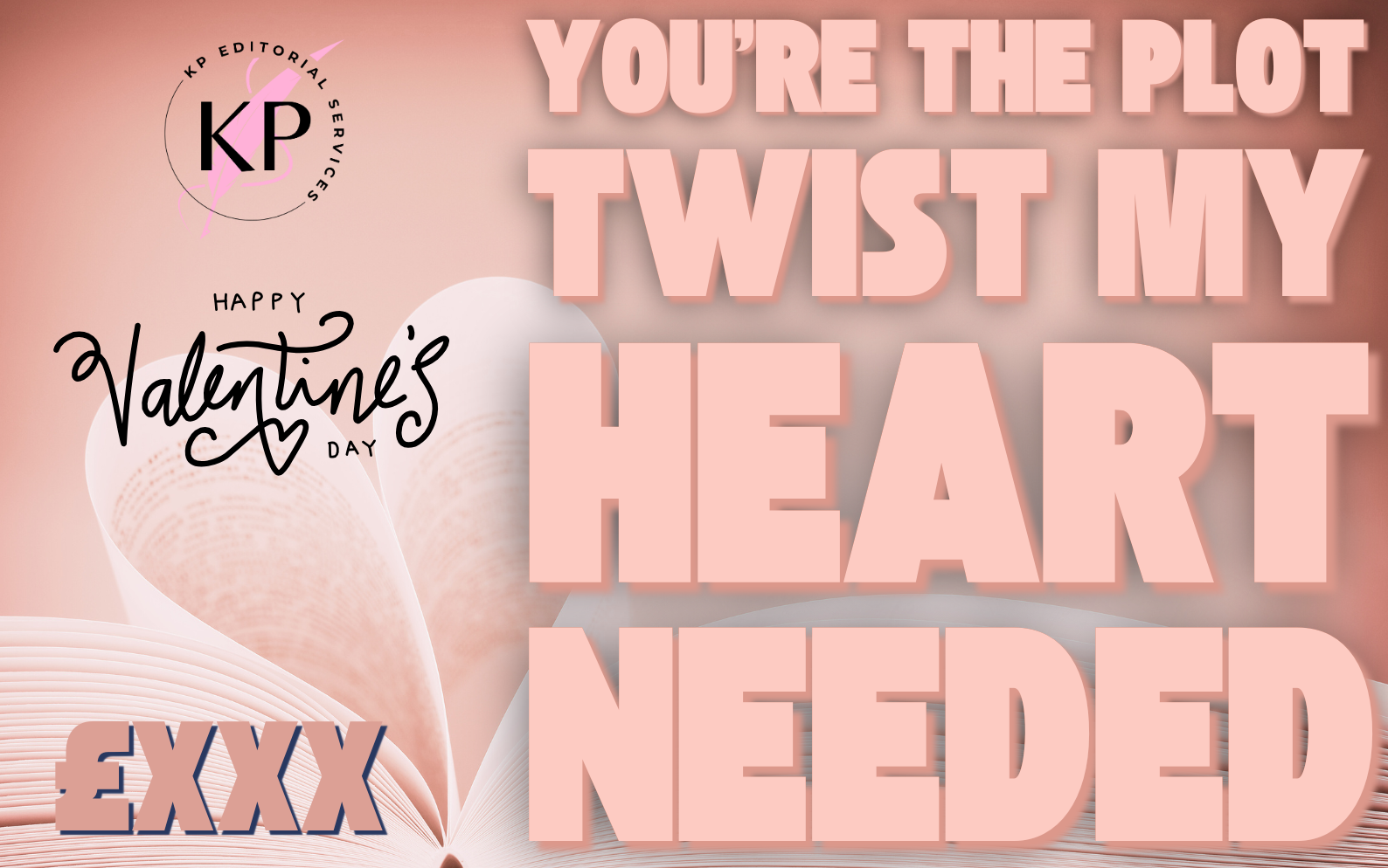 A Valentine's Day greeting card with an open book with pages forming a heart shape in the background. Text on the image says 'You're the plot twist my heart needed' in large, pink, 3D font. Additional text reads 'Happy Valentine's Day' with 'KP' and 'KP Editorial Services' logo in the top left corner, and 'EXXX' in bold purple and pink font at the bottom left.