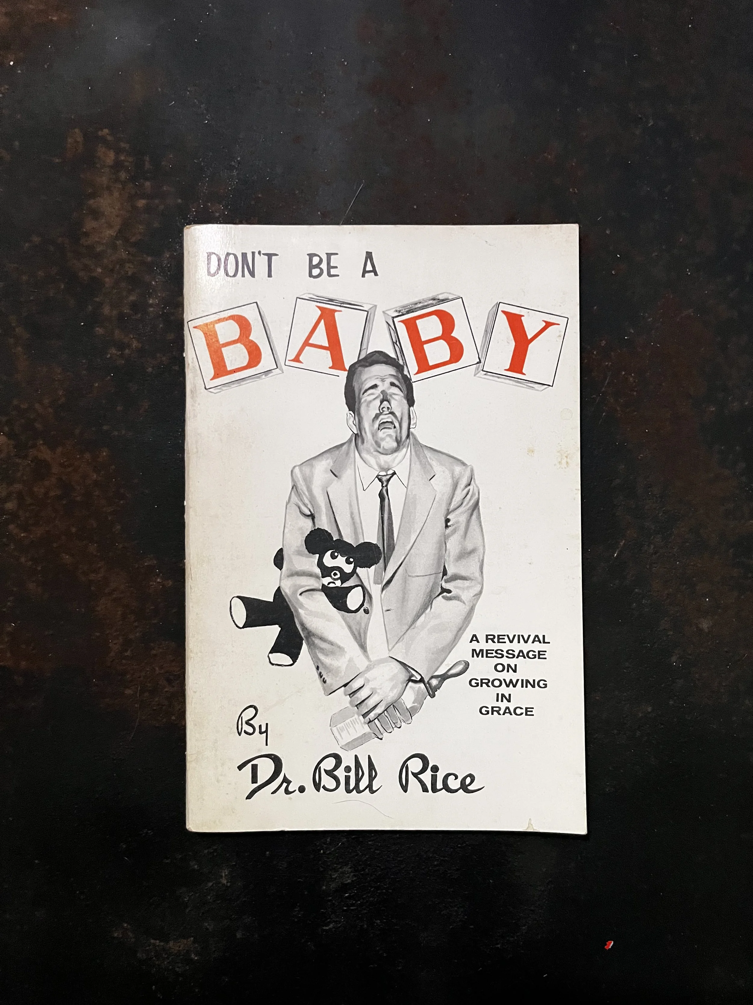 “Don’t Be a Baby” by Dr. Bill Rice