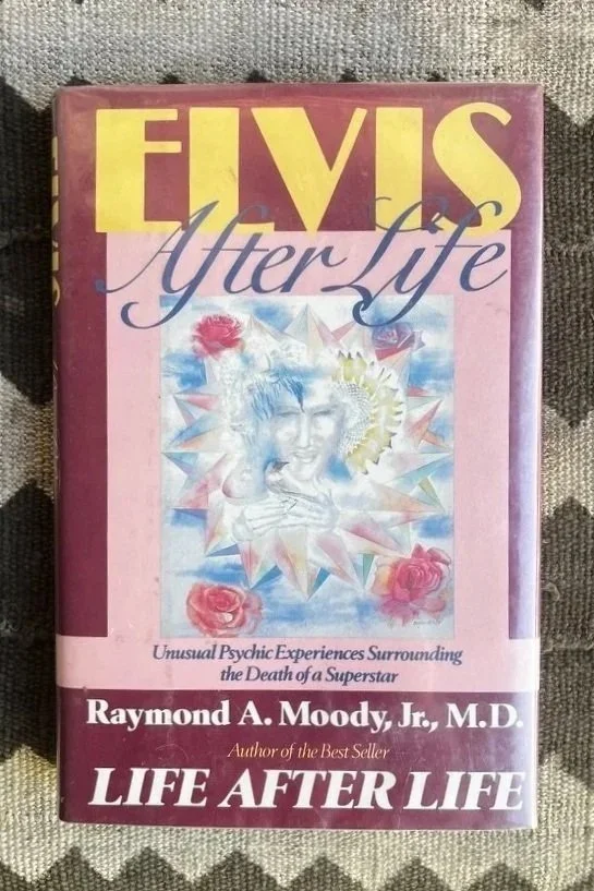"Elvis After Life" by Raymond Moody, Jr., M.D.