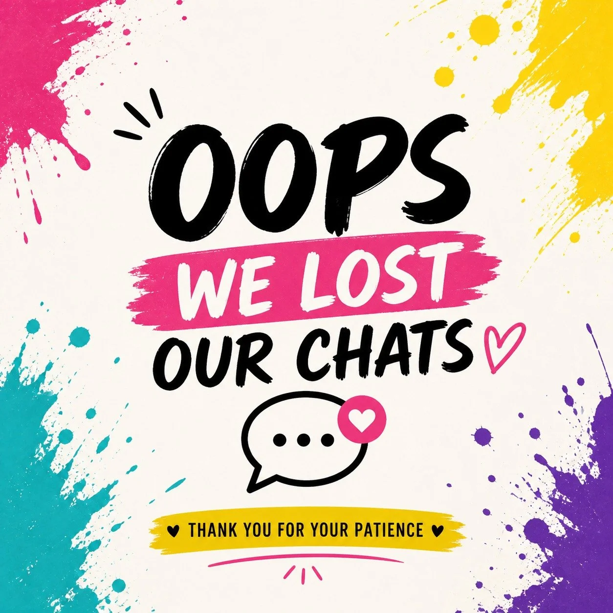 😤 Tech fail moment&hellip; Looks like we splattered our chats too!

During a recent phone upgrade, our WhatsApp Business chats were accidentally wiped 💔

If you&rsquo;ve messaged us recently about a booking and haven&rsquo;t heard back, please send