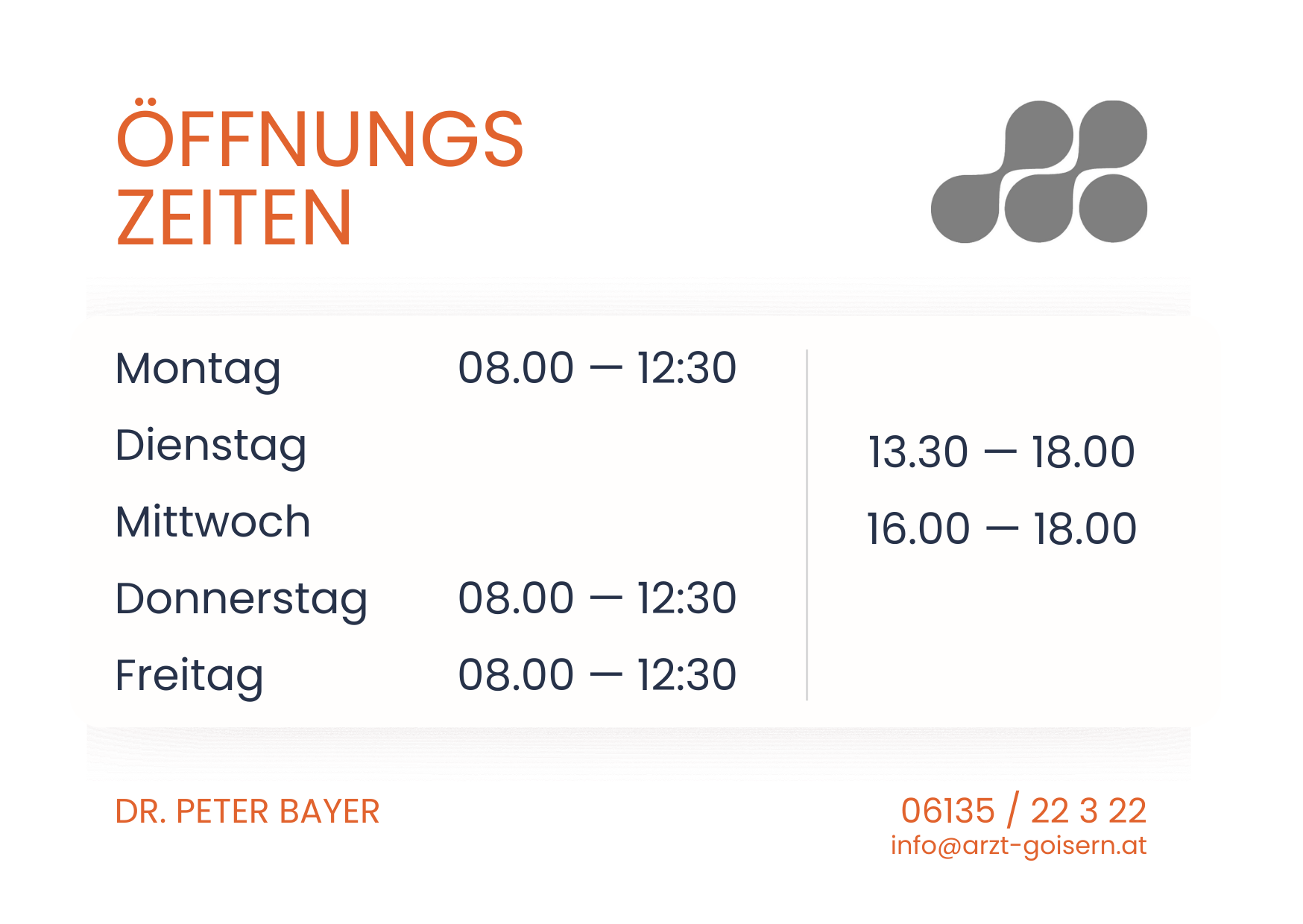 Wöchentliche Öffnungszeiten von Dr. Peter Bayer: Montag, Donnerstag und Freitag von 08:00 bis 12:30, Dienstag von 13:30 bis 18:00, Mittwoch von 16:00 bis 18:00, Samstag und Sonntag geschlossen