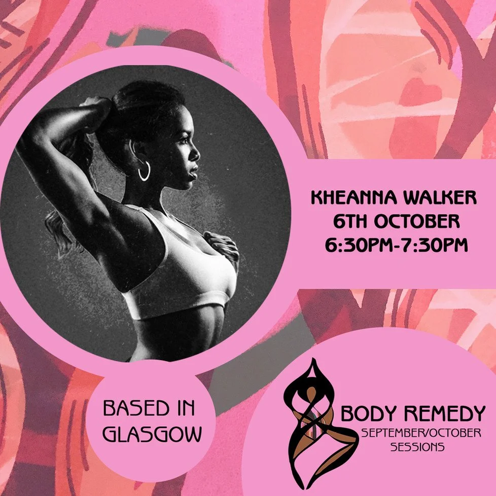 A promotional flyer featuring a black and white profile photo of a woman with her hand behind her head, with text about an event with Kheanna Walker on October 6th, from 6:30 PM to 7:30 PM, based in Glasgow, related to Body Remedy September/October s