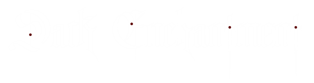 Text that reads 'Dark Enchantment' in gothic blackletter font.