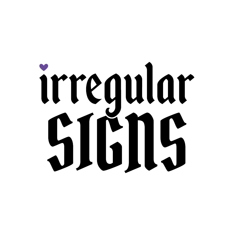 Text that says 'irregular SIGNS' in a Gothic-style font on a black background with a small purple heart above the word 'irregular'.