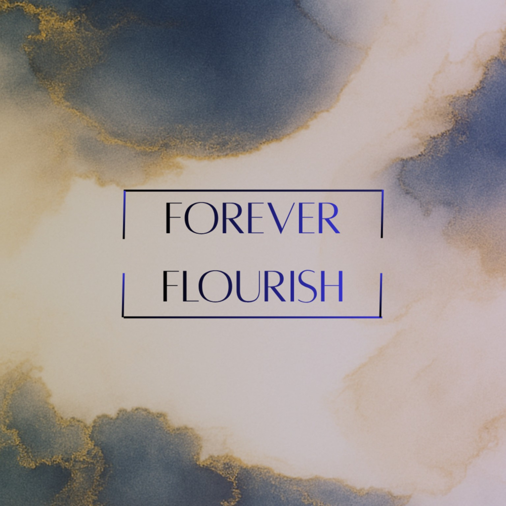 Inspirational quote 'Forever Flourish' in elegant font over a watercolor background with shades of blue, gray, and gold.