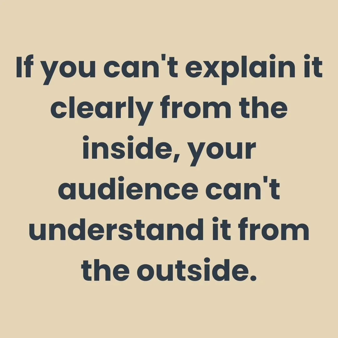 Text on a beige background reads: "If you can't explain it clearly from the inside, your audience can't understand it from the outside."