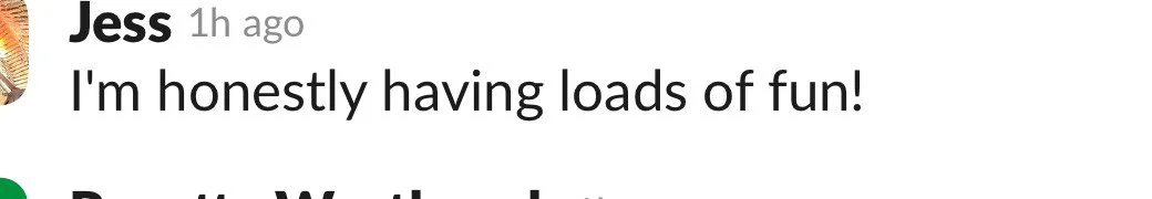 Screenshot of a social media comment by Jess saying, 'I'm honestly having loads of fun!'