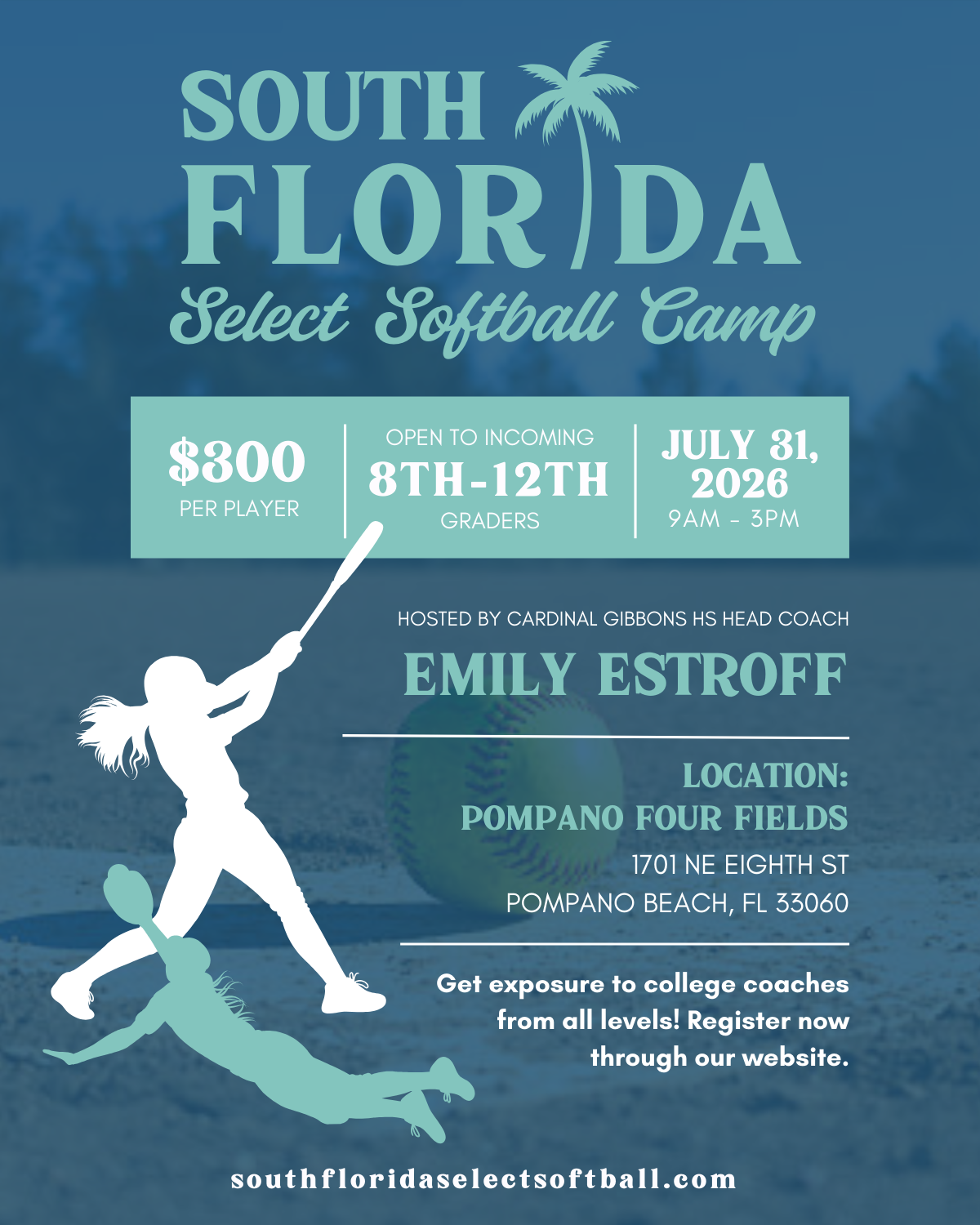 Announcement poster for a South Florida select softball camp in Pompano Beach, Florida, scheduled for July 31, 2026, from 9 am to 3 pm. The camp is for incoming 8th to 12th graders, costs $300 per player, hosted by coach Emily Estroff at Pompano Four Fields. The poster features a silhouette of a girl pitching at a softball game, with a background of a softball and a palm tree icon.