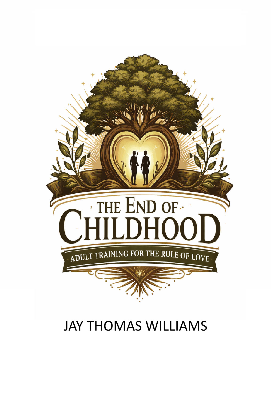 The End of Childhood: Adult Training For the Rule of Love