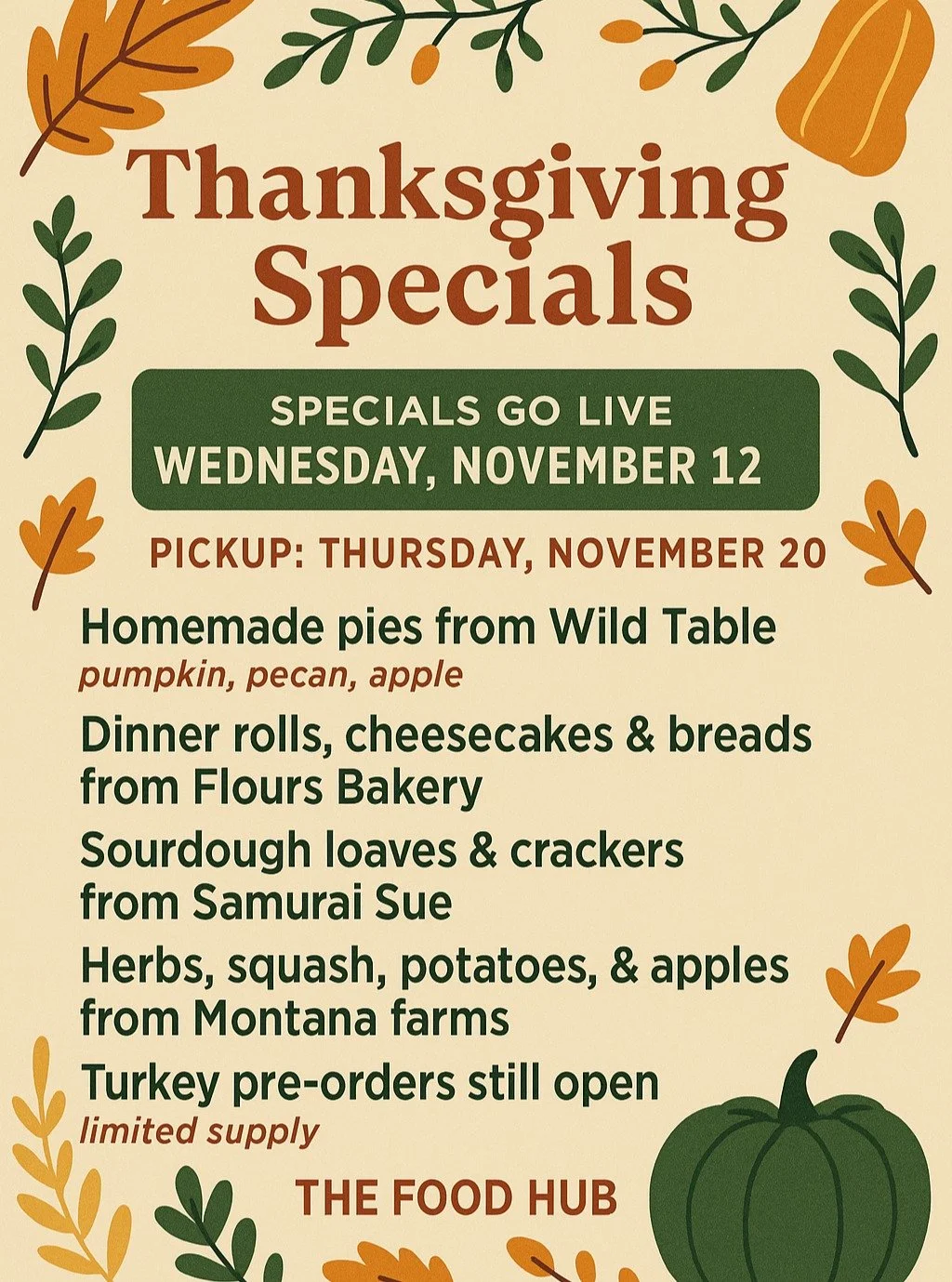 An important heads up if you want to eat local this year! Thanksgiving specials drop Wednesday, November 12, with all holiday goods ready for pickup on Thursday, November 20 included MT raised turkeys!

On the menu this year:

&bull; Wild Table homem