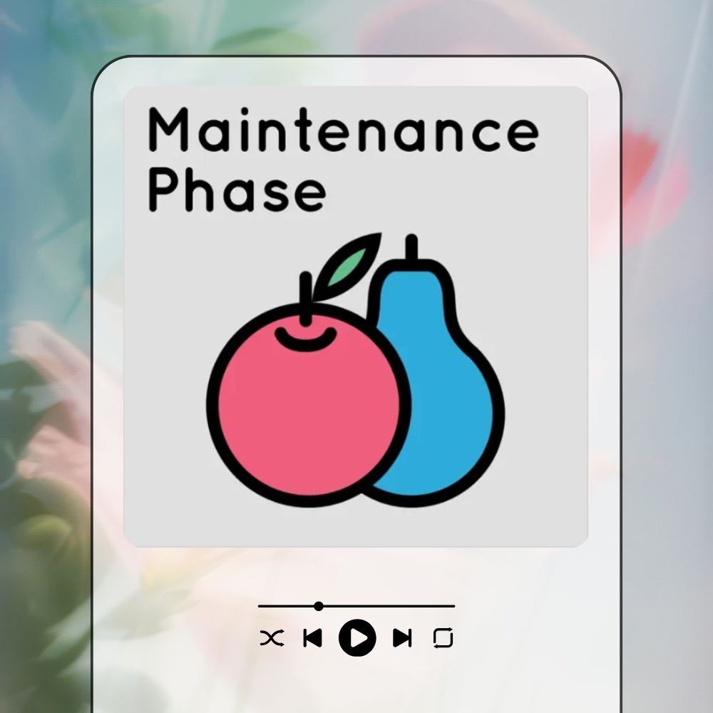 Thumbnail for the Maintenance Phase podcast over multicolor flowers