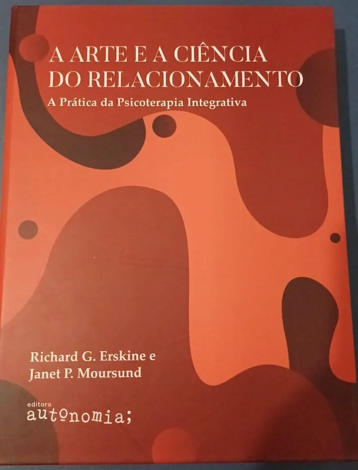 Livro A Arte e a Ciência do Relacionamento: A Prática da Psicoterapia Integrativa