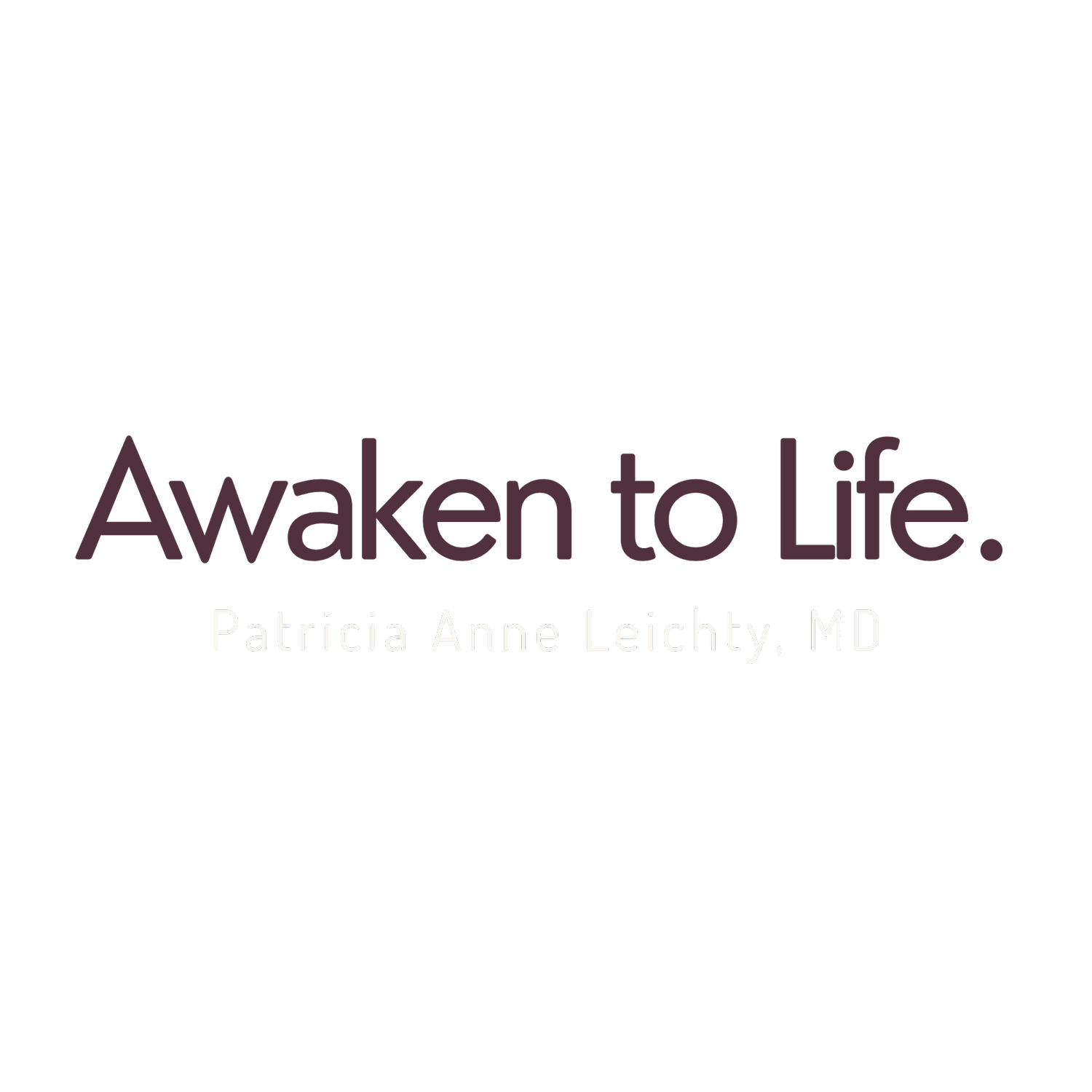 TRISH LEICHTY MD - Spiritual Awakening