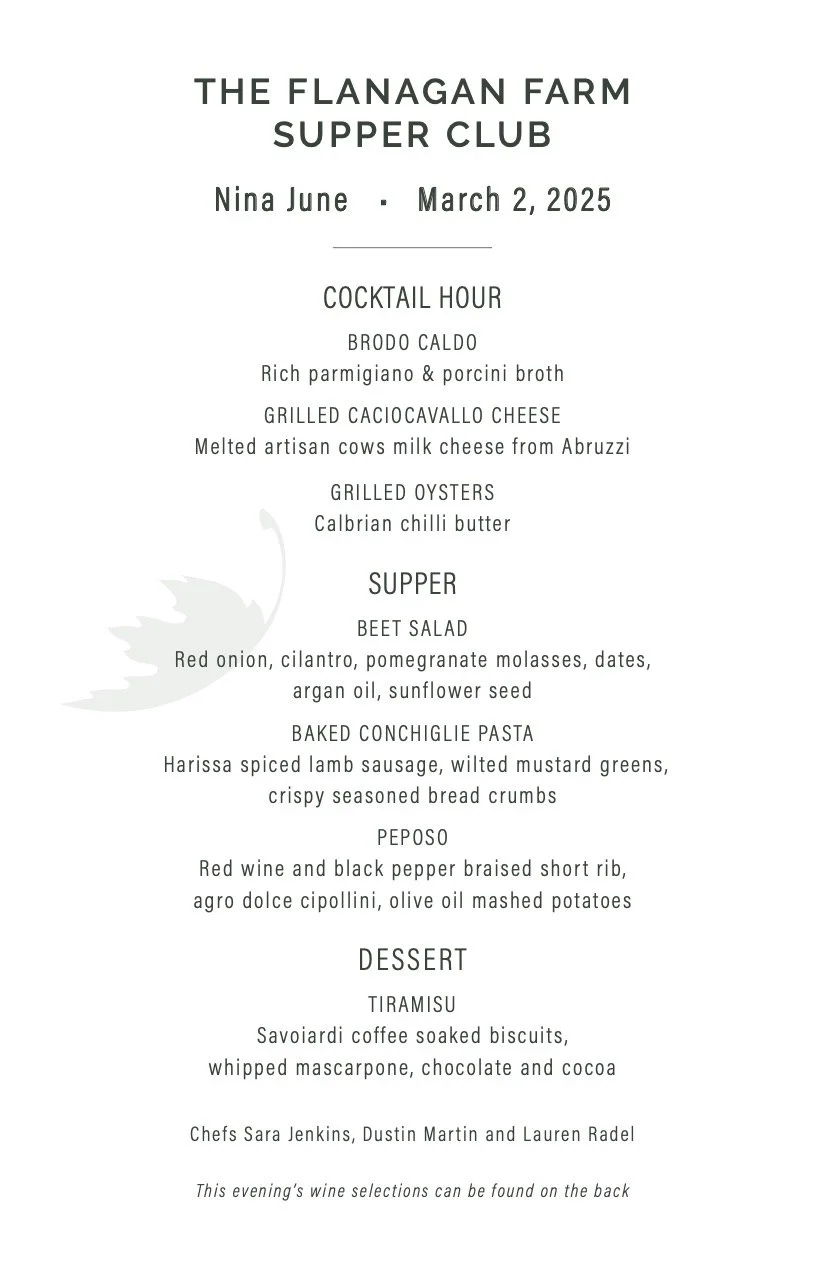 Menu for The Flanagan Farm Supper Club, dated March 2, 2025. It includes cocktail hour with brodo caldo, grilled caciocavallo cheese, grilled oysters, and a beet salad. Dinner features baked conchiglie pasta, peposo, and a tiramisu dessert.