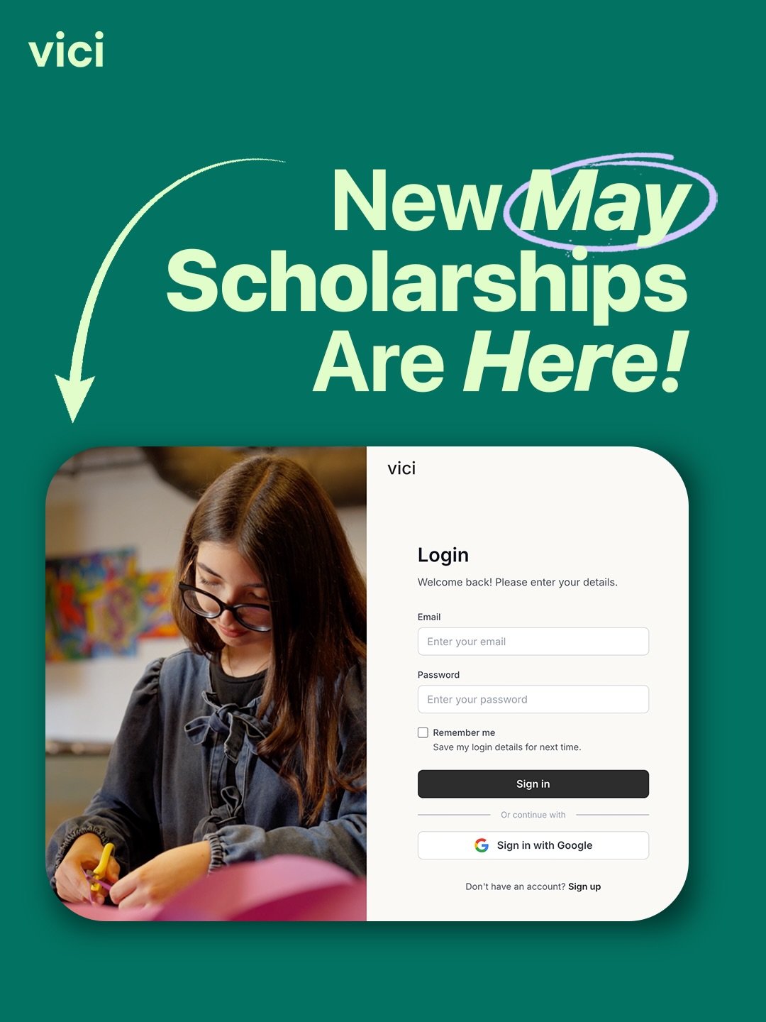 Rent is expensive. Textbooks are expensive. YOU don&rsquo;t have to be broke. 😤

May scholarships are live on Vici! Our new platform makes it extremely easy to sign up, apply, and find opportunities all in one place.

Stop scrolling. Start applying.