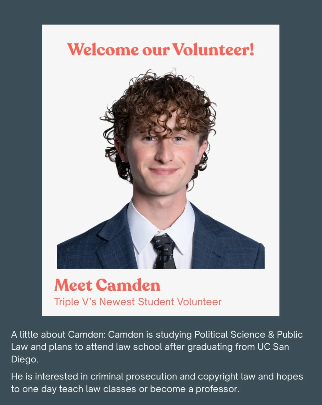 Camden shared that he was excited to volunteer with Triple V because of the guidance and support the organization has given him toward his career goals. 

He is passionate about helping students achieve their dreams and giving back to a community tha