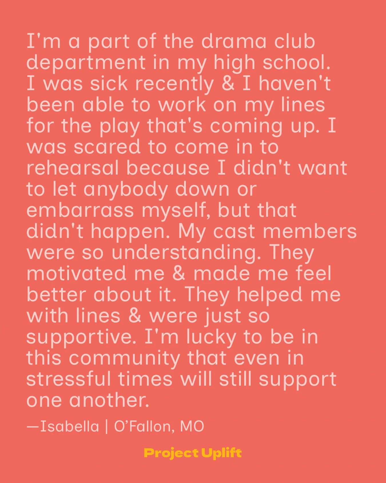 &ldquo;I&rsquo;m a part of the drama club department in my high school.
I was sick recently &amp; I haven&rsquo;t been able to work on my lines for the play that&rsquo;s coming up. I was scared to come in to rehearsal because I didn&rsquo;t want to l