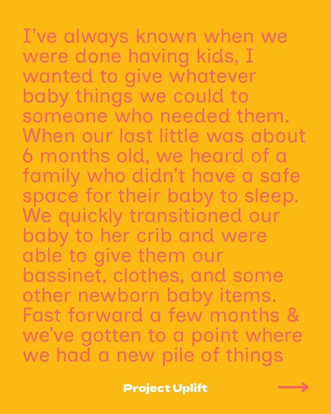 Share your good at projectuplift.com/shareyourgood or comment below!

&ldquo;I&rsquo;ve always known when we were done having kids, I wanted to give whatever baby things we could to someone who needed them. When our last little was about 6 months old