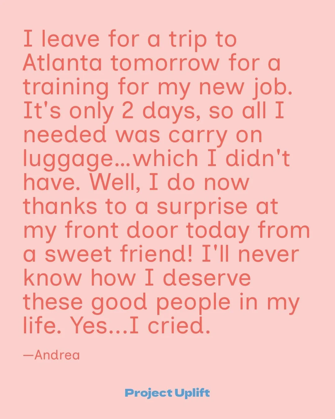 Share your good below or at projectuplift.com/shareyourgood.

&ldquo;I leave for a trip to Atlanta tomorrow for a training for my new job. It&rsquo;s only 2 days, so all I needed was carry on luggage&hellip;which I didn&rsquo;t have. Well, I do now t