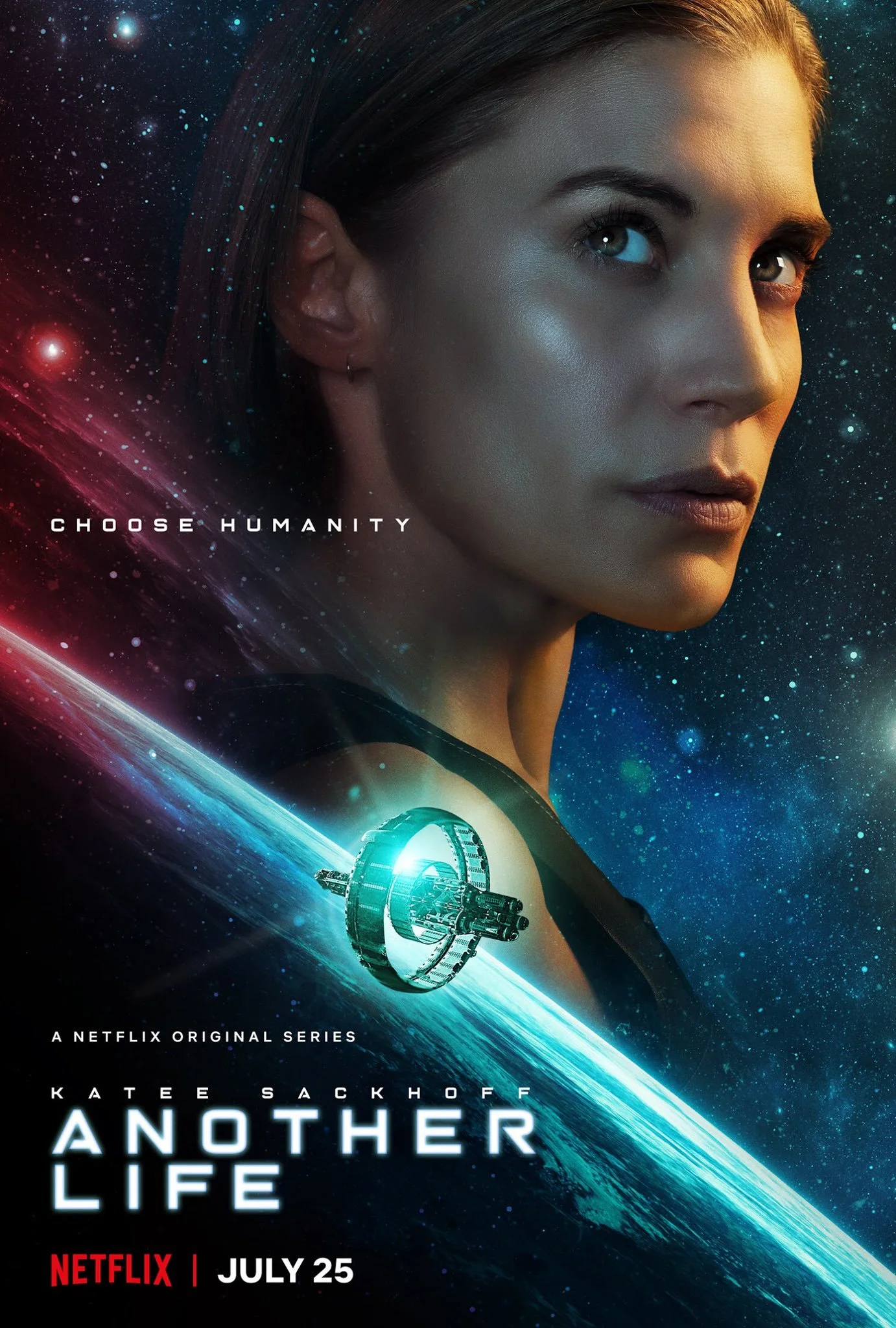 Poster for the Netflix series 'Another Life' featuring Katee Sackhoff, with a space background, a planet, and a spacecraft orbiting Earth. Text says 'Choose Humanity' and 'July 25'.